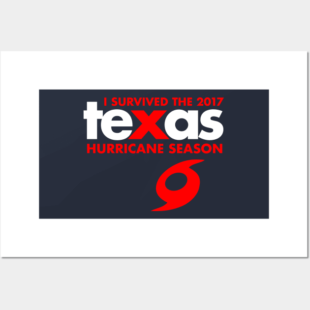 I survived the 2017 Texas Hurricane Season - Harvey Wall Art by e2productions